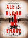 Cover image for All the Blood We Share
